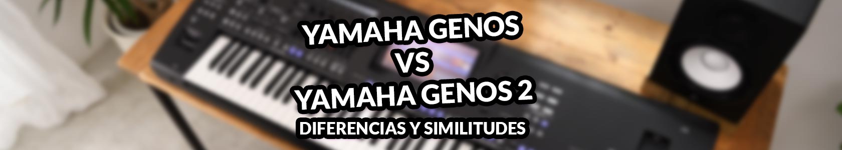 Descubre las diferencias entre el Yamaha Genos y el yamaha Genos 2